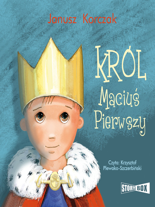 Title details for Król Maciuś Pierwszy by Janusz Korczak - Available